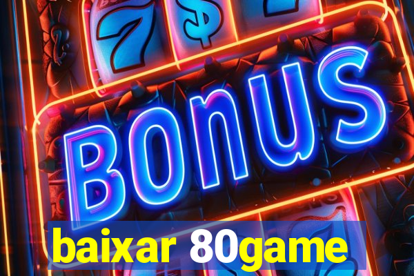 baixar 80game